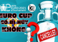 Ảnh hưởng của đại dịch Covid-19, liệu EURO cup 2021 có bị huỷ bỏ?