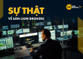 Đánh giá khách quan về sự thật sàn Lion Brokers cần biết trước khi đầu tư